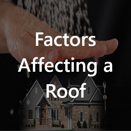 10 Factors Affecting a Roof